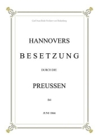Bodo von Hodenberg: Hannovers Besetzung durch die Preussen im Juni 1866