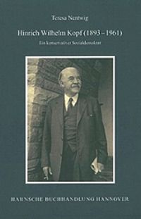 Hinrich Wilhelm Kopf (1893-1961): Ein konservativer Sozialdemokrat.